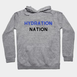 Hydration Nation Drink water Hoodie